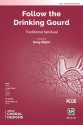 Follow the Drinking Gourd SATB Mixed voices