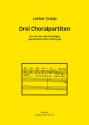 3 Choralpartiten   fr ein- bis vierstimmigen gem Chor und Orgel Partitur/Chorpartitur (dt)