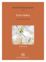 Sechs Haikus (2023) fr Vokalensemble (SSATBB) Partitur (dt, jap)