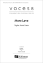 More Love SSA and SATB Double Choir Unaccompanied Choral Score