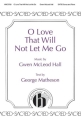 O Love That Will Not Let Me Go SATB Choral Score