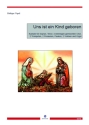 Uns ist ein Kind geboren fr ST solo, gem Chor, 2 Trp, 2 Pos, Pauken, 2 Vl und Orgel Partitur und Stimmen