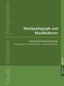 Musikpdagogik und Musikkulturen Festschrift fr Reinhard Schneider