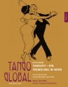 Tango global Band 7: Tango!!! Ein Fremdling in Wien