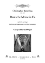 Deutsche Messe in Es fr SATB und Orgel