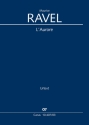 LAurore Solo T, Coro SATB, Pic, 2 Fl, 2 Ob, Eh, 2 Clt, 2 Fg, 4 Cor, 2 Tr, 3 Trb, Tb, Timp, Arpa, 2 Vl, Va, V Klavierauszug