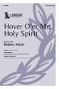 Hover O'er Me, Holy Spirit Gemischter Chor mit Klavier/Orgel Chorpartitur