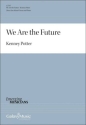 We Are the Future Gemischter Chor mit Klavier/Orgel Chorpartitur