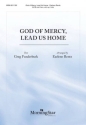 God of Mercy, Lead Us Home Gemischter Chor mit Klavier/Orgel Chorpartitur