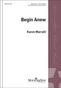 Begin Anew Gemischter Chor mit Klavier/Orgel Chorpartitur