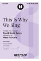 This Is Why We Sing Gemischter Chor mit Klavier/Orgel Chorpartitur