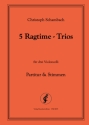 5 Ragtime-Trios fr 3 Violoncelli Partitur und Stimmen