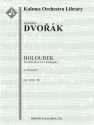 Holoubek, Op. 110/B. 198 (f/o) Full Orchestra