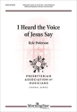 I Heard the Voice of Jesus Say Gemischter Chor mit Klavier/Orgel Chorpartitur